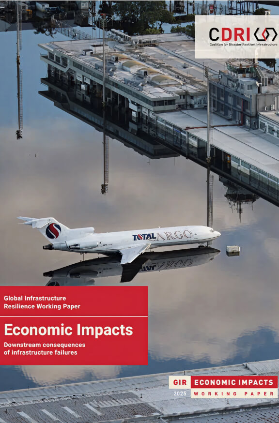 Global Infrastructure Resilience 2025 Working Paper: Economic Impacts Downstream consequences of infrastructure failures